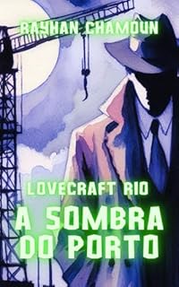 Livro A Sombra do Porto: "Lovecraft Rio" - histórias de horror cósmico que se passam no Brasil