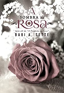 Livro A Sombra da Rosa: Spin-off de A Promessa da Rosa - (Conto)