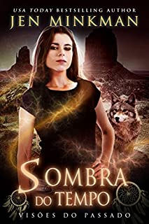 Sombra do Tempo:  Visões Do Passado