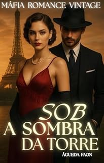 Livro SOB A SOMBRA DA TORRE: MÁFIA ROMANCE VINTAGE EM PARIS