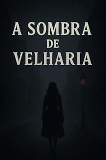 A Sombra de Velharia: Um romance dark de suspense
