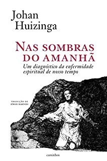 Livro Nas sombras do amanhã: um diagnóstico da enfermidade espiritual de nosso tempo (Horizonte Livro 1)