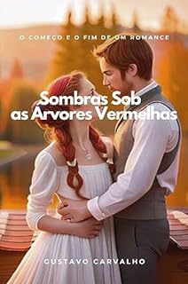 Livro Sombras Sob as Árvores Vermelhas: o começo e o fim de um romance