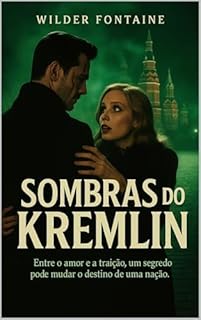 Livro Sombras do Kremlin: Entre o amor e a traição, um segredo pode mudar o destino de uma nação.