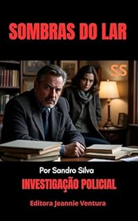 Livro SOMBRAS DO LAR: Investigação policial