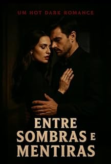 Livro ENTRE SOMBRAS E MENTIRAS: Hot Dark Romance