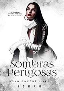Livro Sombras Perigosas (Novo Sangue Livro 1)