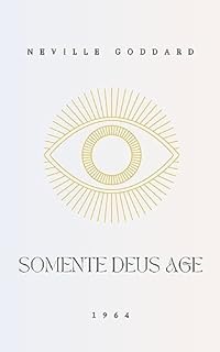 Livro Somente Deus age (Palestras de Neville Goddard)