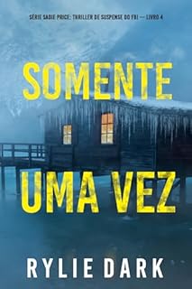 Somente Uma Vez (Série Sadie Price: Thriller de Suspense do FBI — Livro 4)