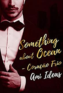 Livro Something About Ocean: Coração Frio ((DUOLOGIA) Livro 1)