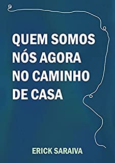 Livro Quem nós somos agora no caminho de volta