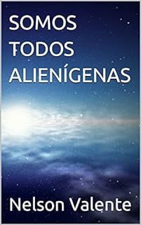 Livro SOMOS TODOS ALIENÍGENAS
