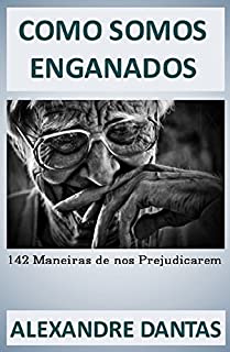 Livro Como Somos Enganados: 142 Maneiras de nos Prejudicarem