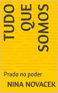 TUDO Que SOMOS : Prado no poder