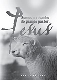 Livro Somos o Rebanho do Grande Pastor, Jesus