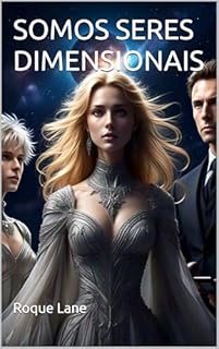 Livro SOMOS SERES DIMENSIONAIS