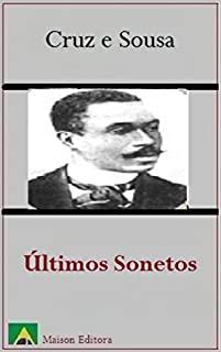 Livro Últimos Sonetos (Ilustrado) (Literatura Língua Portuguesa Livro 1)