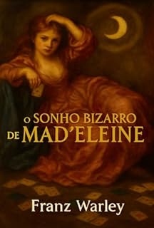 O sonho bizarro de Mad'eleine