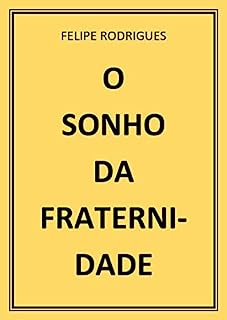 Livro O SONHO DA FRATERNIDADE