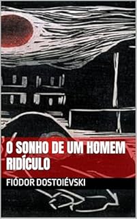 Livro O SONHO DE UM HOMEM RIDÍCULO: Fiódor Dostoiévski