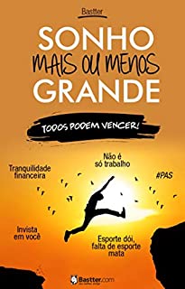 Sonho mais ou menos Grande: Todos Podem Vencer!