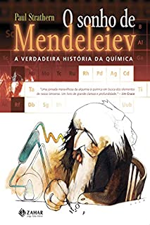 Livro O Sonho de Mendeleiev: A verdadeira história da química
