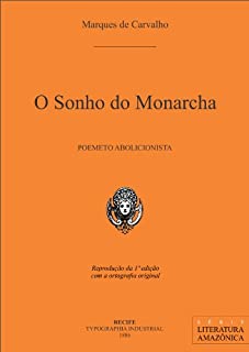 Livro O Sonho do Monarcha (Literatura Amazônica Livro 1)