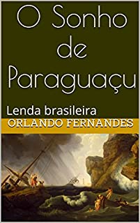 Livro O Sonho de Paraguaçu: Lenda brasileira