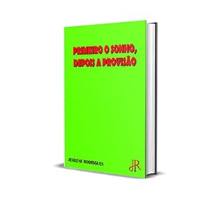 Livro PRIMEIRO O SONHO, DEPOIS A PROVISÃO