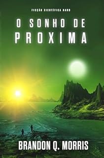 Livro O Sonho de Proxima: Ficção científica Hard (A aventura em Proxima Livro 3)