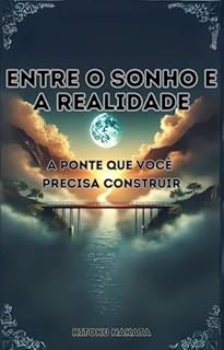 Livro Entre o Sonho e a Realidade: A Ponte que Você Precisa Construir