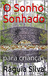 Livro O Sonho Sonhado: para crianças