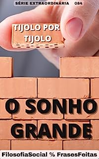 Livro O SONHO GRANDE: TIJOLO POR TIJOLO - 084 SÉRIE EXTRAORDINÁRIA