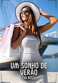 Livro Um Sonho de Verão: Contos de Sexo Explícito para Adultos (Coleção de Contos Eróticos Portugueses Proibidos. Sexo Explícito e Histórias Reais. Relatos Quentes. Jogos de Casais Livro 116)