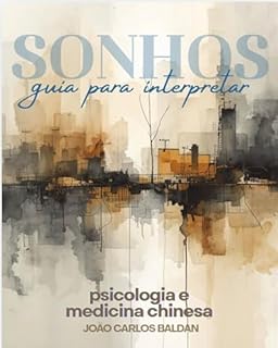 Sonhos, Alquimia e Medicina Tradicional Chinesa – MTC: Uma jornada de autoconhecimento e equilíbrio entre corpo, mente e energia...