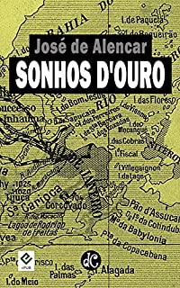 Livro Sonhos d'Ouro: Texto Integral (Série Romances Urbanos de José de Alencar Livro 6)