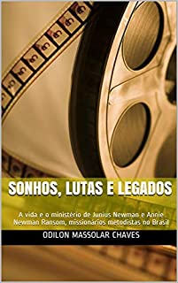 Livro Sonhos, Lutas e Legados: A vida e o ministério de Junius Newman e Annie Newman Ransom, missionários metodistas no Brasil