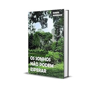 Livro OS SONHOS NÃO PODEM ESPERAR