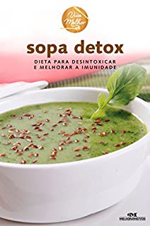 Livro Sopa Detox - Dieta para desintoxicar e melhorar a imunidade (Viva Melhor)