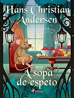 Livro A sopa de espeto (Os Contos de Hans Christian Andersen)