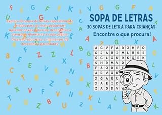 Sopa de Letras: 30 Sopas de Letra para Crianças: Encontre o que procura!