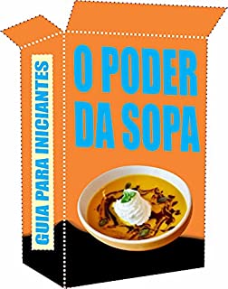 O Poder da Sopa: O Poder da Sopa Para Iniciantes