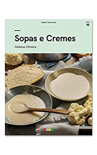 Livro Sopas & Cremes: Tá na Mesa (e-book Livro 19)