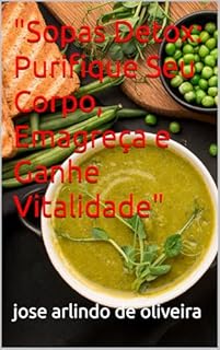 Livro "Sopas Detox: Purifique Seu Corpo, Emagreça e Ganhe Vitalidade"