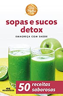 Livro Sopas e Sucos Detox - Emagreça com Saúde (Viva Melhor)