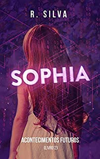 Livro SOPHIA (Acontecimentos Futuros Livro 2)