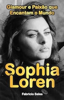 Livro Sophia Loren: Glamour e Paixão que Encantam o Mundo