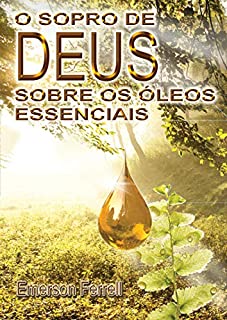 Livro O Sopro de Deus Sobre os Óleos Essenciais