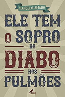Livro Ele tem o sopro do Diabo nos pulmões