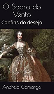 Livro O Sopro do Vento: Confins do desejo